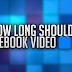 How Large Of A Video Can I Upload to Facebook | Update