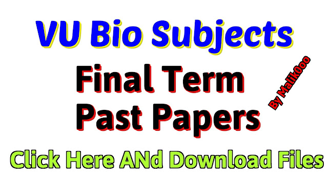 VU Bio Subjects Final Term Past Papers Mega Collection By Malik0oo