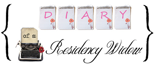Diary of a Residency Widow
