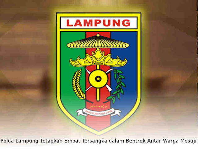 Polda Lampung Tetapkan Empat Tersangka dalam Bentrok Antar Warga Mesuji Polda Lampung Tetapkan Empat Tersangka dalam Bentrok Antar Warga Mesuji