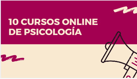 10 Cursos gratis de Psicología (Online) 10 Cursos gratis de Psicología (Online)