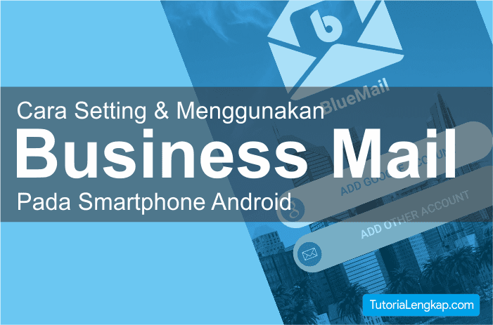 Cara Setting Email POP3 dan IMAP pada smartphone android