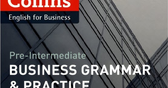 0007420579 intermediate business grammar practice books should be free for everyone english for business 0007420579 intermediate business grammar practice books should be free for everyone english for business