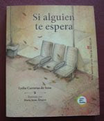 “Si alguien te espera”. Lydia Carreras de Sosa. Editorial Macmillan. Buenos Aires. 2011