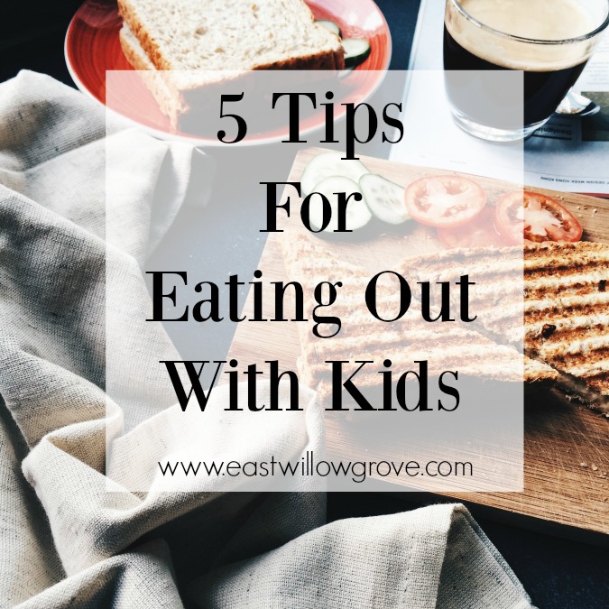 5 Tips to Eating Out with Kids