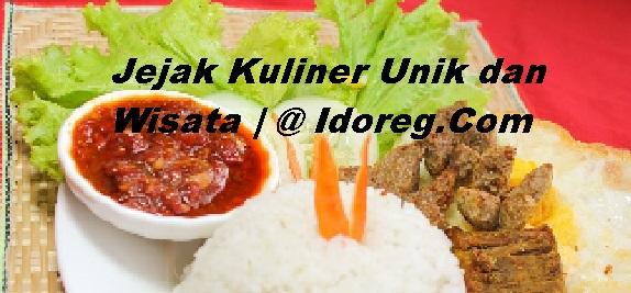Jejak Kuliner Unik & Wisata Indonesia | @ Idoreg.Com