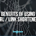 Benefits of Using URL Shorteners