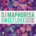 Dj Maphorisa Ft Ntaoleng - Sweet Love (Original) [Download]