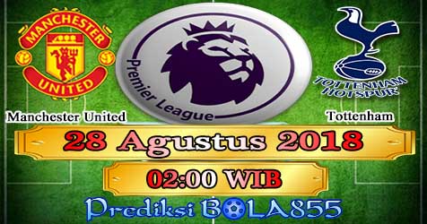 Prediksi Bola855 Manchester United vs Tottenham 28 Agustus 2018 Prediksi Bola855 Manchester United vs Tottenham 28 Agustus 2018