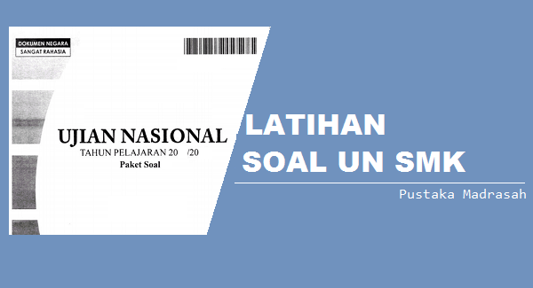 latihan soal un smk 2015 2016 latihan soal un smk 2015 2016