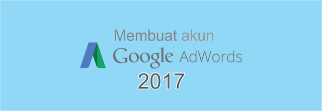 Google Adwords Cara Membuat Google Adwords Terbaru