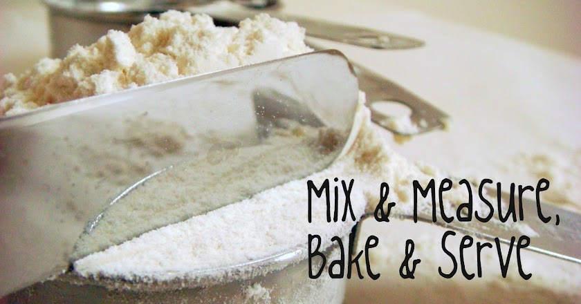 Mix and Measure, Bake and Serve