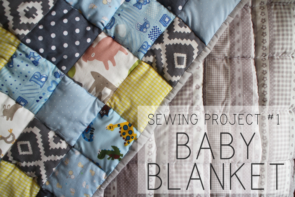Sewing Project #1 | A Baby Blanket Sewing Project #1 | A Baby Blanket