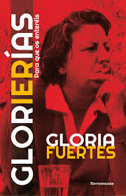 Glorierías (para que os enteréis) / Gloria Fuertes Glorierías (para que os enteréis) / Gloria Fuertes