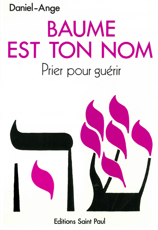Baume est ton nom - Prier pour guérir