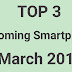 Top 3 Upcoming Smartphone in March 2019