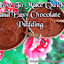 How To Make Quick and Easy Chocolate Pudding