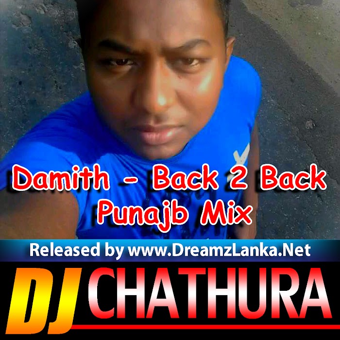 Damith Asanka Back 2 Back Punjab Mix DJ Chathura