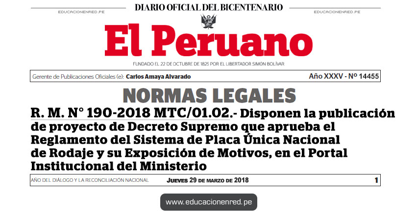 R. M. N° 190-2018 MTC/01.02 - Disponen la publicación de proyecto de Decreto Supremo que aprueba el Reglamento del Sistema de Placa Única Nacional de Rodaje y su Exposición de Motivos, en el Portal Institucional del Ministerio - www.mtc.gob.pe R. M. N° 190-2018 MTC/01.02 - Disponen la publicación de proyecto de Decreto Supremo que aprueba el Reglamento del Sistema de Placa Única Nacional de Rodaje y su Exposición de Motivos, en el Portal Institucional del Ministerio - www.mtc.gob.pe