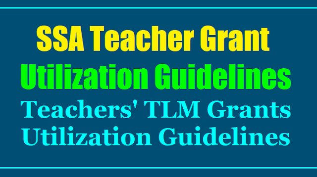 AP TS SSA Teachers' TLM Grants Utilization guidelines(Teaching Learning Material Grant) guidelines of teacher grants under ssa,utilization of teacher learning material grant,teachers grants under ssa,suggested websites for e- material,e- learning material, suggestive tlm material for primary level,upper primary level,utilization of teaching learning material grant for language kit,mathematics kit, evs kit, science tlm,maths tlm,social tlm, biology tlm