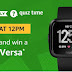 (15th November) Amazon Quiz Time-Answer & Win Fitbit Versa