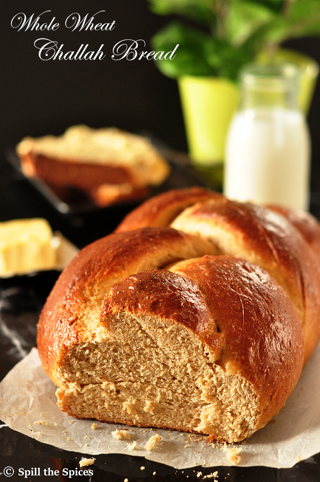 Whole Wheat Challah Bread BreadBakers Spill the Spices
