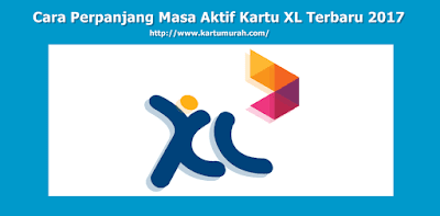 Cara Perpanjang Masa Aktif Kartu XL Terakhir 2017 Cara Perpanjang Masa Aktif Kartu XL Terakhir 2017