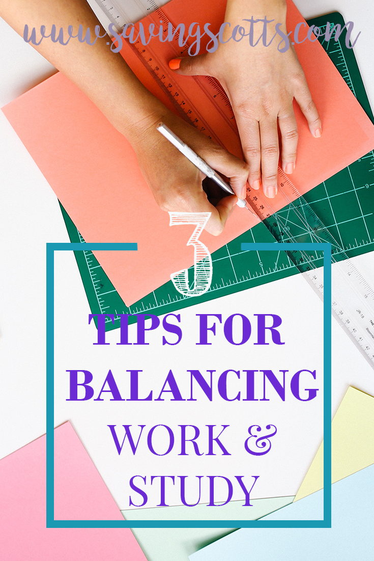 How to juggle working and studying Saving Scotts