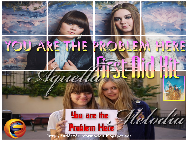 aquella melodía You are the Problem Here First Aid Kit