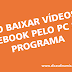 Como baixar vídeos do facebook pelo pc sem programa