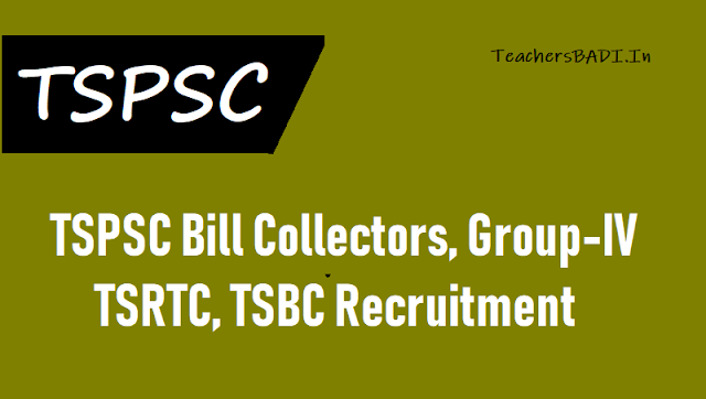 TSPSC Bill Collectors, Group-IV, TSRTC, TSBC Recruitment Exam date 2018 notification tspsc bill collectors,group-iv,tsrtc,tsbc recruitment exam date,tspsc bill collectors,group-iv,tsrtc,tsbc hall tickets,tspsc bill collectors,group-iv,tsrtc,tsbc results