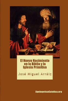 El Nuevo Nacimiento en la Biblia y la Iglesia Primitiva