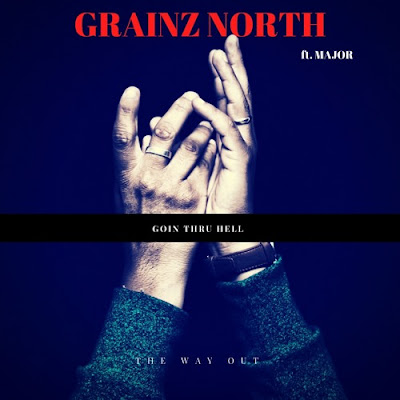 Grainz North ft. Major - "Goin Thru Hell" | @GrainzNorth / www.hiphopondeck.com