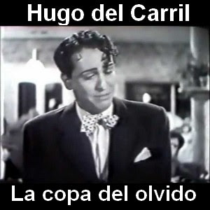 Hugo del Carril – La copa del olvido