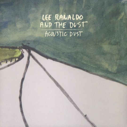 Lee Ranaldo and the Dust - Acoustic Dust Lee Ranaldo and the Dust - Acoustic Dust