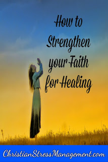 How to strengthen your faith for healing