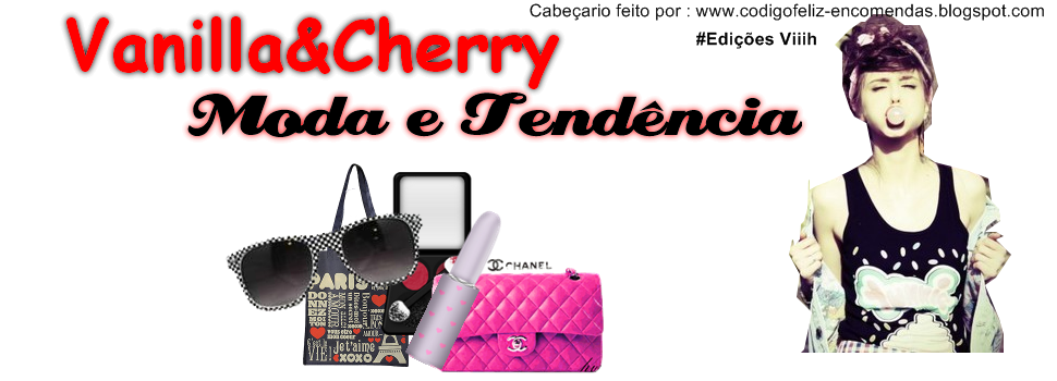Vanilla&Cherry - moda e tendência!