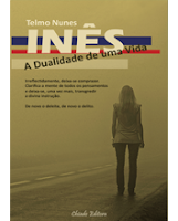 "INÊS - A DUALIDADE DE UMA VIDA",