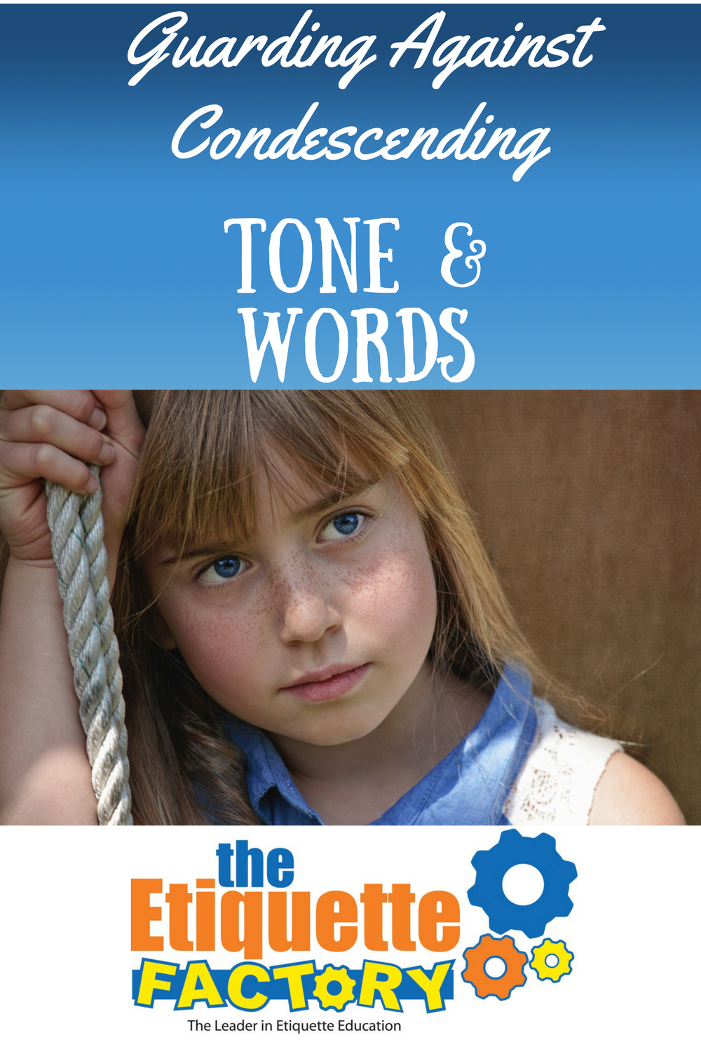 The Etiquette Factory Blog Guarding Against a Condescending Tone & Words
