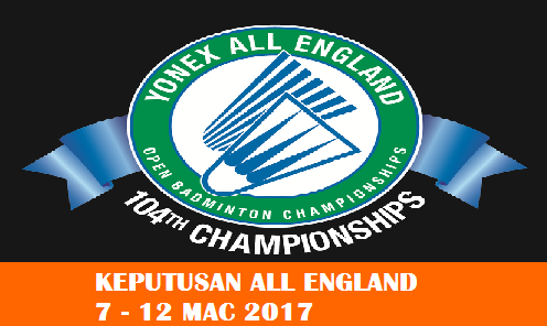 Keputusan Badminton All England 2017 Jadual Siaran Langsung live all england 2017