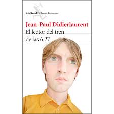 El lector del tren de las 6.27, Jean-Paul Didierlaurrent