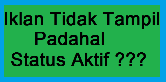 Mengapa Iklan Adsense Anda Tidak Aktif? Panduan Lengkap Mengatasi Masalah dan Mencegahnya Kembali