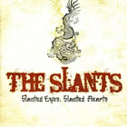 The Slants: Slanted Eyes, Slanted Hearts