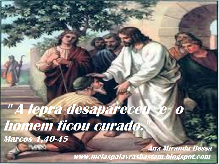 PALAVRA DE DEUS: O LEPROSO - MARCOS 1,40-45 - REFLEXÃO DIÁRIA