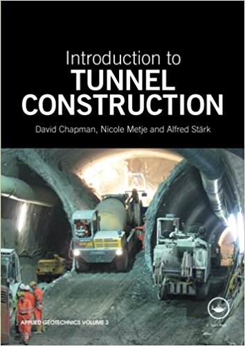 Introduction to Tunnel Construction (Applied Geotechnics) Introduction to Tunnel Construction (Applied Geotechnics)