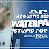 Waterparks - "Stupid For You" (Acoustic)