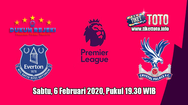 Prediksi Everton VS Crystal Palace 8 Februari 2020