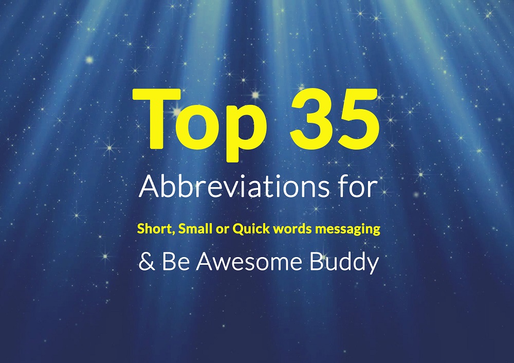Top 35 Abbreviations for Short, Small or Quick words