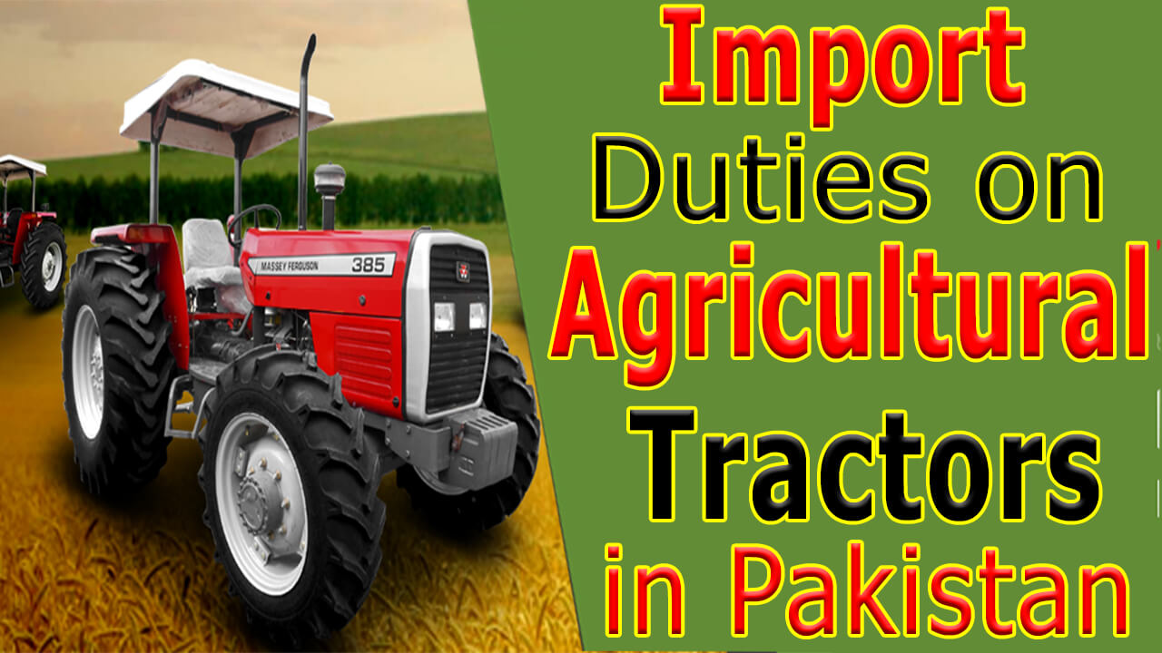 Customs-Import-Duty-on-Agricultural-Tractors-in-Pakistan