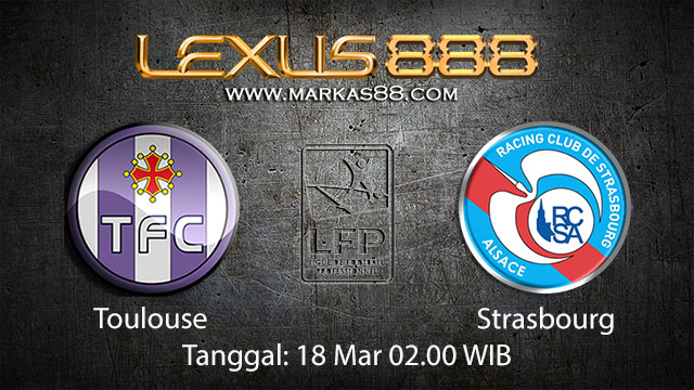 BOLA88 - PREDIKSI TARUHAN BOLA TOULOUSE VS STRASBOURG 18 MARET 2018 ( FRENCH LIGUE 1 )